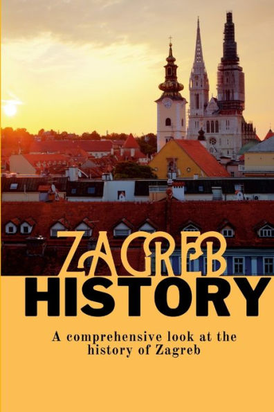 Historia de Zagreb: una mirada completa a la historia de Zagreb