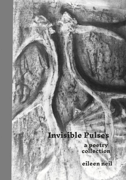 Invisible Pulses: A Poetry Collection