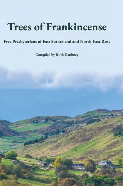 Árboles de incienso: presbiterianos libres de East Sutherland y noreste de Ross