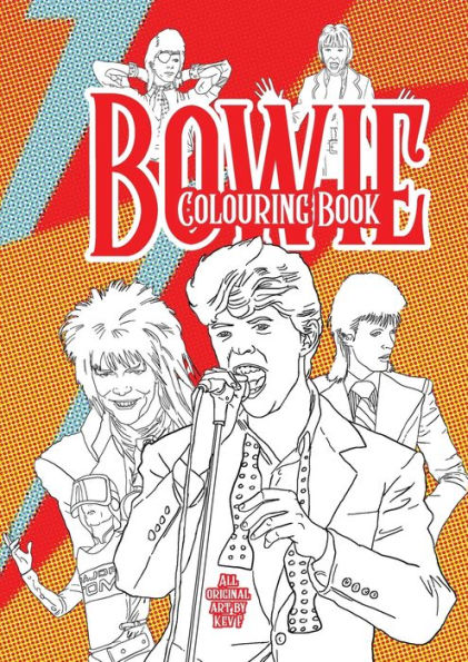 Bowie Colouring Book: All New Hand Drawn Images By Kev F + Original Articles By Robots