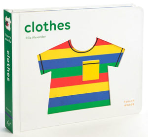 Touchwords: Clothes: (Baby Shower Gift, New Baby Gift, Interactive Board Book) (Touch Think Learn)