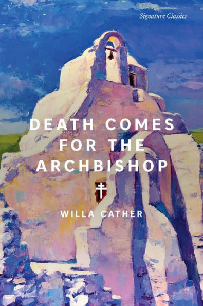Death Comes For The Archbishop (Signature Classics)