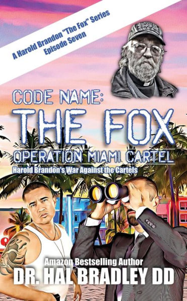 Code Name: The Fox: Operation Miami Cartel (A Harold Brandon Series)