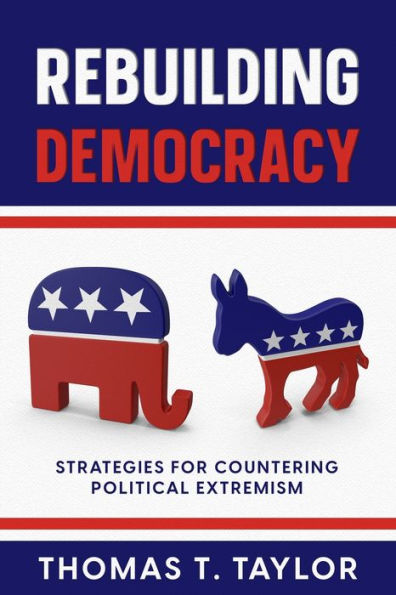 Rebuilding Democracy: Strategies For Countering Political Extremism