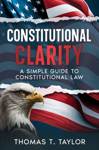 Constitutional Clarity: A Simple Guide To Constitutional Law