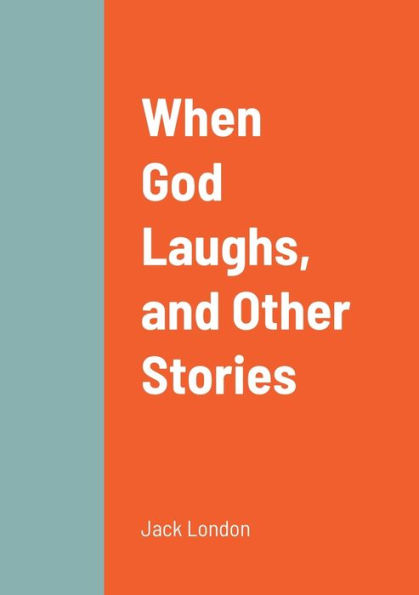 When God Laughs, And Other Stories - 9781458329042