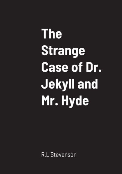 The Strange Case Of Dr. Jekyll And Mr. Hyde - 9781458329943