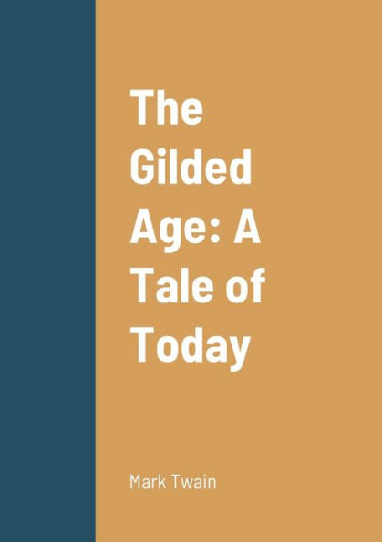 The Gilded Age: A Tale Of Today