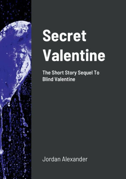 Secret Valentine: The Short Story Sequel To Blind Valentine
