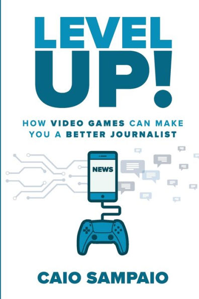 Level Up: How Video Games Can Make You A Better Journalist