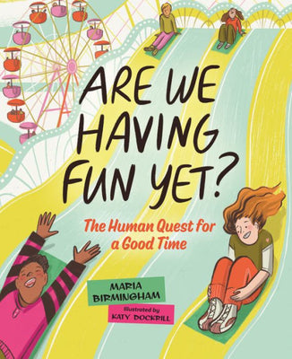 Are We Having Fun Yet?: The Human Quest For A Good Time (Orca Timeline, 2)