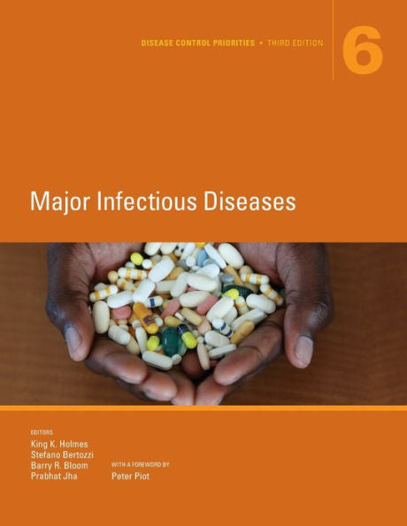 Disease Control Priorities, Third Edition (Volume 6): Major Infectious Diseases