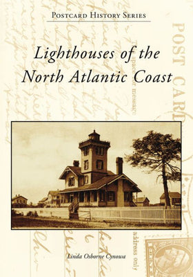 Lighthouses Of The North Atlantic Coast (Postcard History Series)