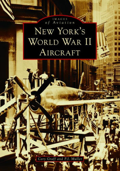 New York'S World War Ii Aircraft (Images Of Aviation)
