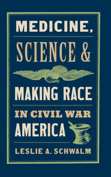 Medicine, Science, And Making Race In Civil War America