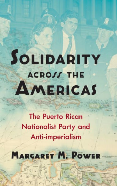 Solidarity Across The Americas: The Puerto Rican Nationalist Party And Anti-Imperialism