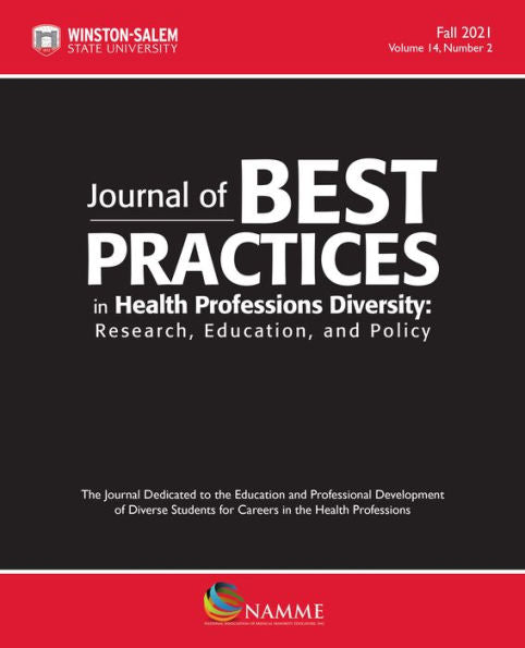 Journal Of Best Practices In Health Professions Diversity, Fall 2021: Research, Education And Policy
