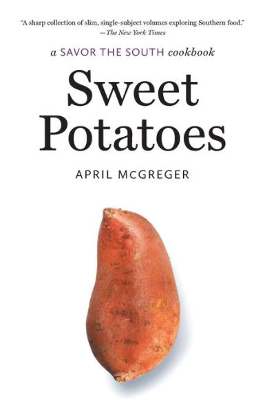 Sweet Potatoes: A Savor The South Cookbook (Savor The South Cookbooks)