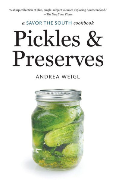 Pickles And Preserves: A Savor The South Cookbook (Savor The South Cookbooks)