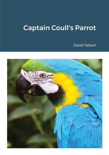 Captain Coull's Parrot - 9781470927165
