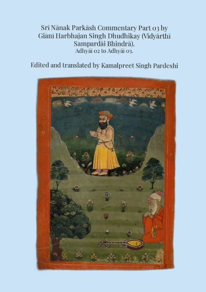 Sri Nanak Parkash Commentary Part 03 By Giani Harbhajan Singh Dhudhikay (Vidyarthi Sampardai Bhindra)