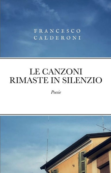 Le Canzoni Rimaste In Silenzio (Italian Edition)