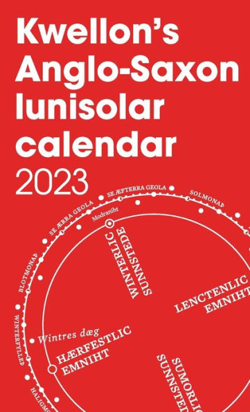 Kwellon's Anglo-Saxon Lunisolar Calendar 2023