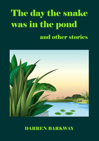 The Day The Snake Was In The Pond