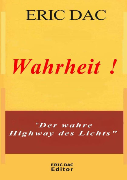 Wahrheit !: Der Wahre Highway Des Lichts (German Edition)