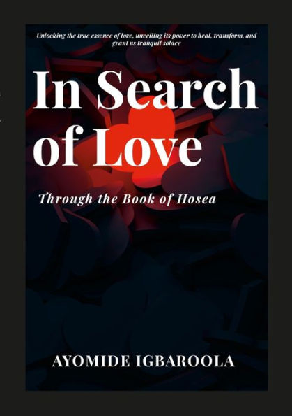 In Search Of Love: Through The Bookof Hosea