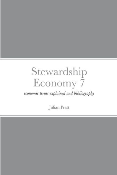 Stewardship Economy 7: Economic Terms Explained And Bibliography
