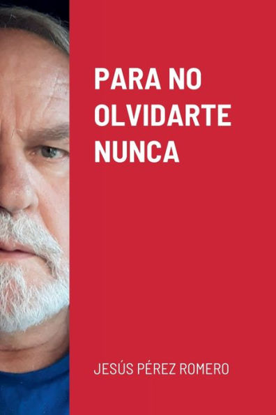 Para No Olvidarte Nunca (Spanish Edition)