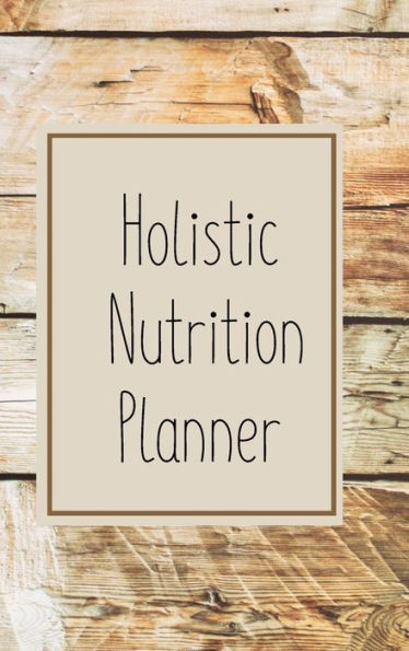 12-Week Holistic Nutrition Planner