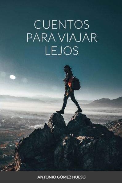 Cuentos Para Viajar Lejos (Spanish Edition)