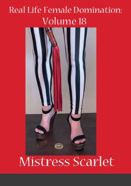 Journals Of Real Female Domination: Volume 18