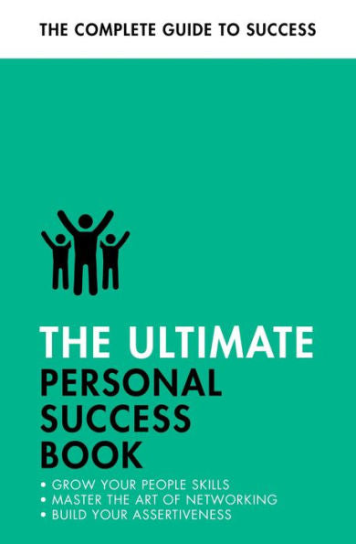 The Ultimate Personal Success Book: Make An Impact, Be More Assertive, Boost Your Memory (Ultimate Book)