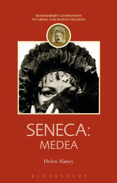 Seneca: Medea (Companions To Greek And Roman Tragedy)