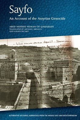 Sayfo - An Account Of The Assyrian Genocide (Alternative Histories)