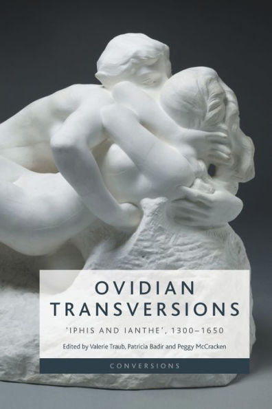 Ovidian Transversions: ‘Iphis And Ianthe’, 1300-1650 (Conversions)