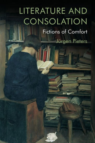 Literature And Consolation: Fictions Of Comfort