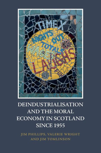 Deindustrialisation And The Moral Economy In Scotland Since 1955