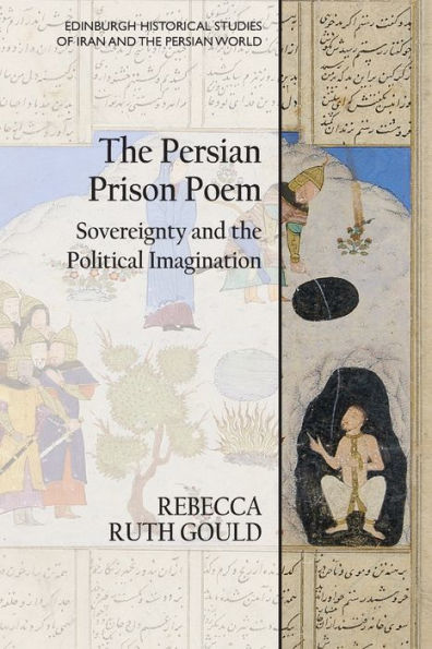 The Persian Prison Poem (Edinburgh Historical Studies Of Iran And The Persian World)