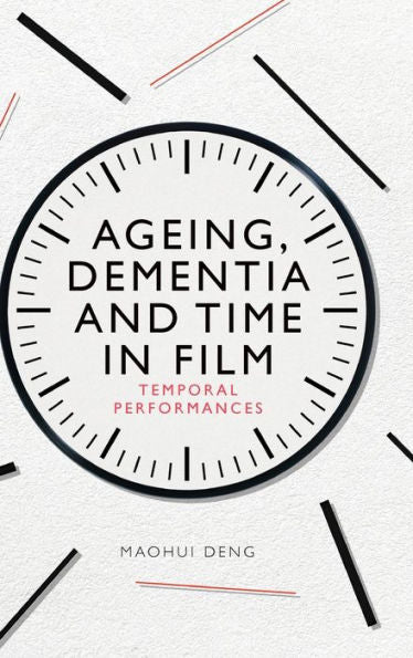 Ageing, Dementia And Time In Film: Temporal Performances