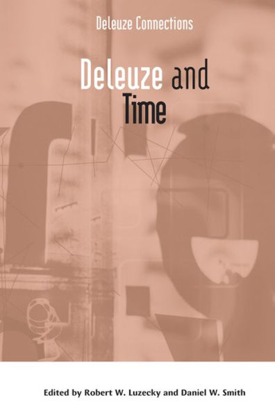 Deleuze And Time (Deleuze Connections)