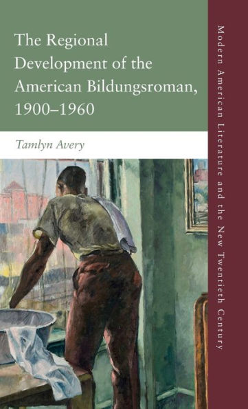 El desarrollo regional del Bildungsroman estadounidense, 1900-1960 (literatura estadounidense moderna y el nuevo siglo XX)