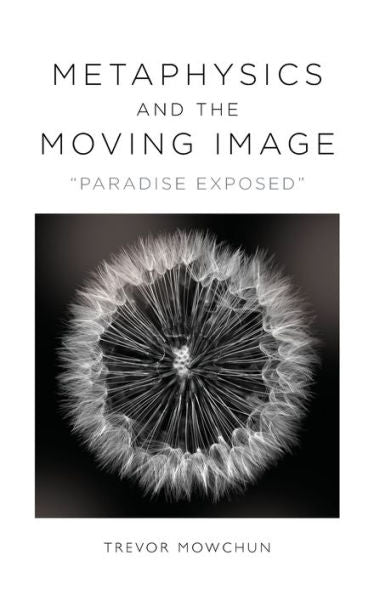 Metaphysics And The Moving Image: "Paradise Exposed"