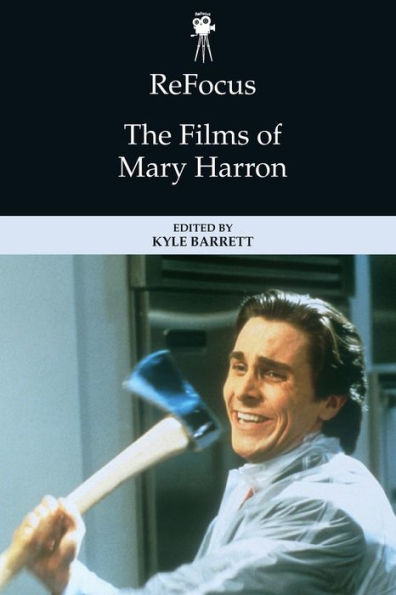 Refocus: Las películas de Mary Harron (Refocus: The American Directors Series)