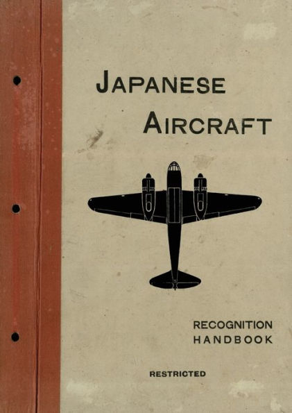Japanese Aircraft: Recognition Handbook 1944 For East Indies And British Pacific Fleets
