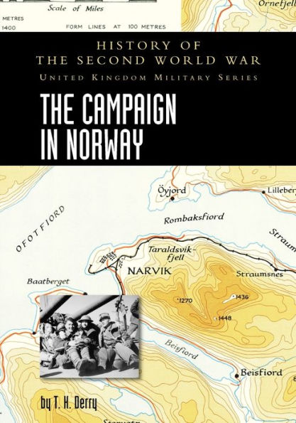 The Campaign In Norway: History Of The Second World War: United Kingdom Military Series: Official Campaign History - 9781474537056