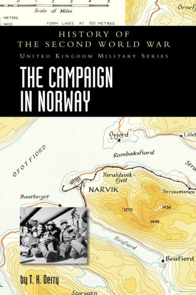 The Campaign In Norway: History Of The Second World War: United Kingdom Military Series: Official Campaign History - 9781474537278